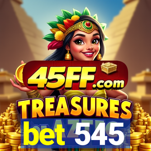 bet 545